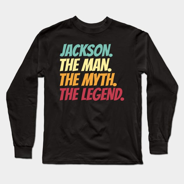 Jackson The Man The Myth The Legend Long Sleeve T-Shirt by Insert Name Here